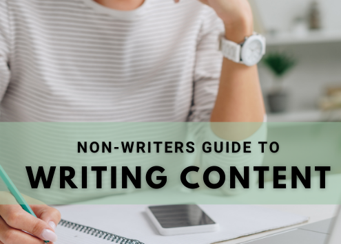 A woman with a pad and pen and the caption reads "non-writers guide to writing content."