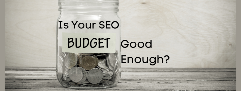 Mason Jar of quarters with the caption "Is Your SEO Budget good enough?"