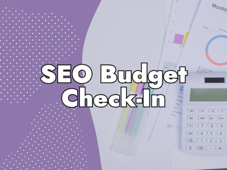 A purple background with dotted patterns, documents, colored pens, and a calculator. Large text in the center reads "SEO Budget Check-In," highlighting an organized approach to managing your seo budget.