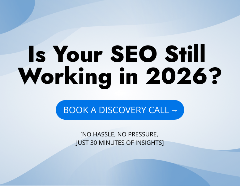 A promotional graphic with the text "Is Your SEO Still Working in 2026?" and a blue button labeled "Book a Discovery Call." Below, it says "[No hassle, no pressure, just 30 minutes of insights]." The background has abstract blue shapes.