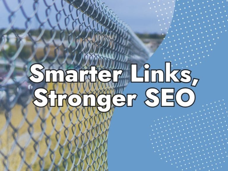 A chain-link fence with a blurred background, overlaid with the text "Smarter Internal Links, Stronger SEO" on a blue section with white dotted accents.