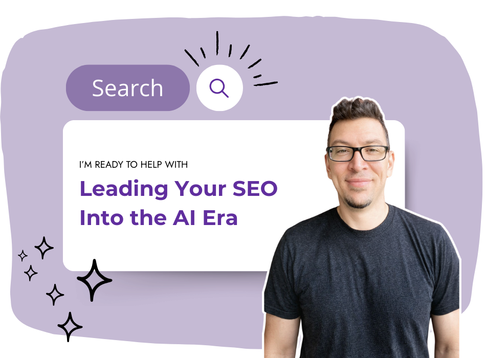 A smiling man in glasses and a dark t-shirt stands next to text that reads, “I’m ready to help with leading your SEO into the AI era.” A search bar with a magnifying glass icon appears above him on a purple background.