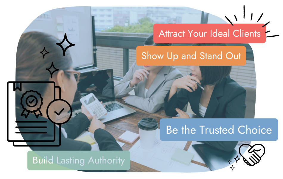 Three professionals sit at a table in an office discussing business. Overlaid text reads: "Attract Your Ideal Clients," "Show Up and Stand Out," "Be the Trusted Choice," and "Build Lasting Authority." Icons decorate the image.