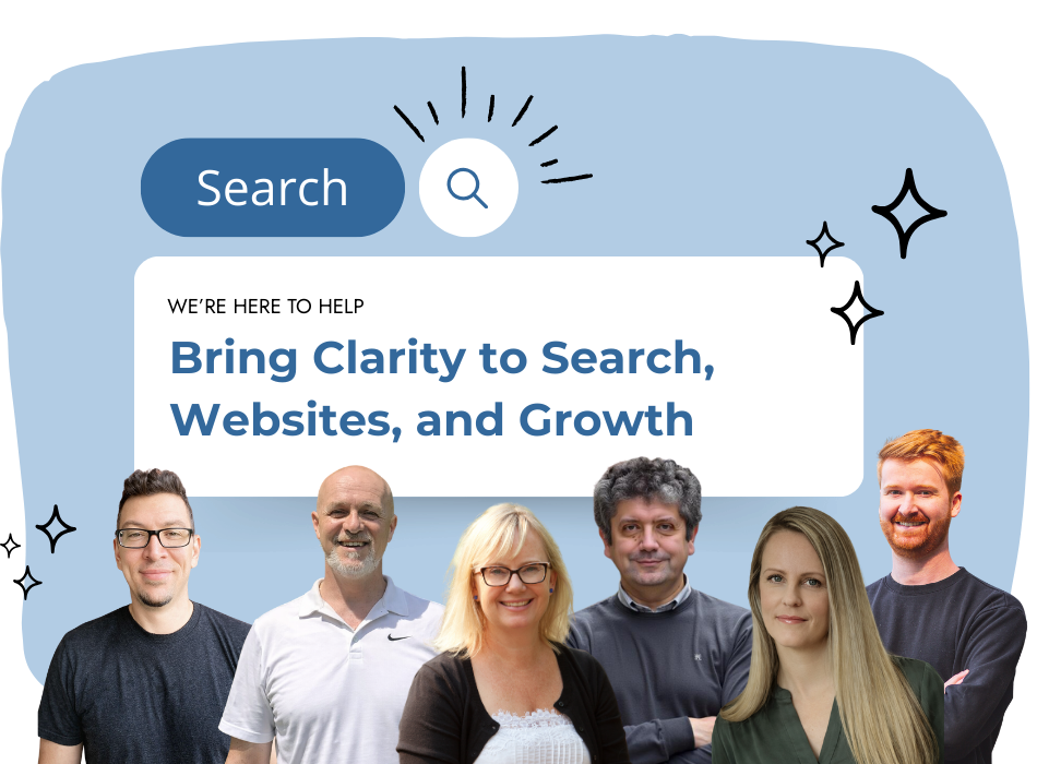 A graphic with a search bar and text reading “Bring Clarity to Search, Websites, and Growth.” Six smiling people stand in front of the text on a blue and white background with illustrated sparkles.