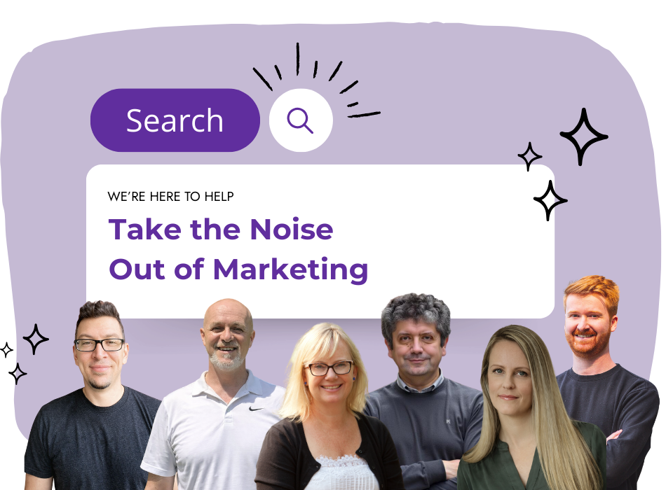 A group of six people stand in front of a purple background with a search bar and the text "Take the Noise Out of Marketing" in bold. Decorative stars and search icons appear around the text.